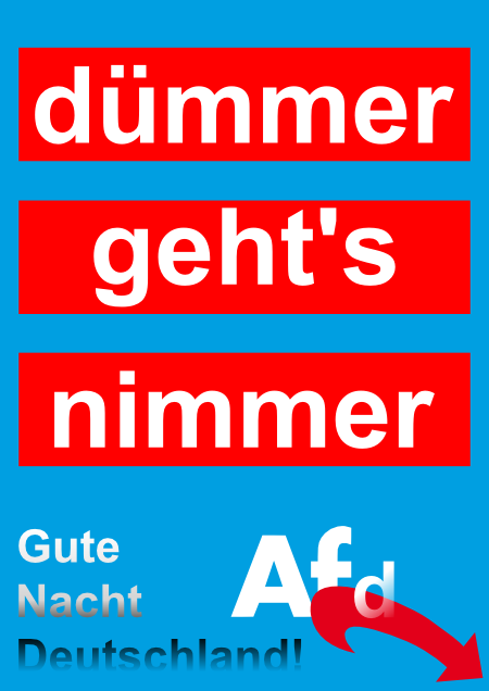 Alternative für - Gute Nacht Deutschland! - dümmer geht's nimmer - APPD